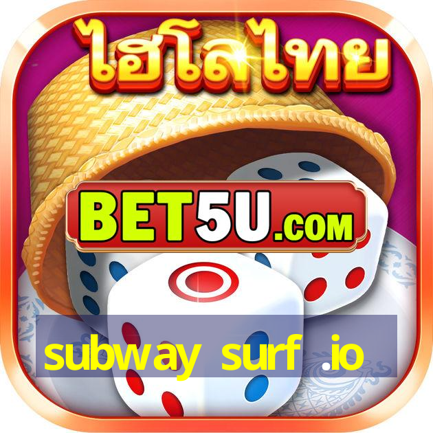 subway surf .io